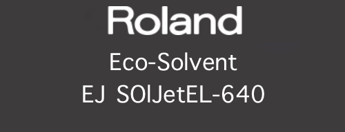 ROLAND ECO-SOLVENT EJ SOLJET EJ-640